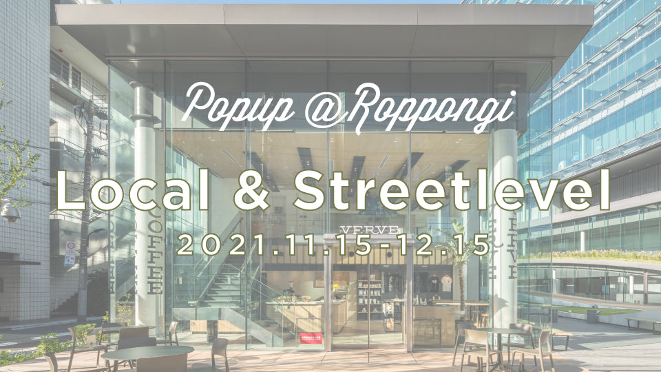 六本木店にてアートイベント『Local&Streetlevel』を開催!